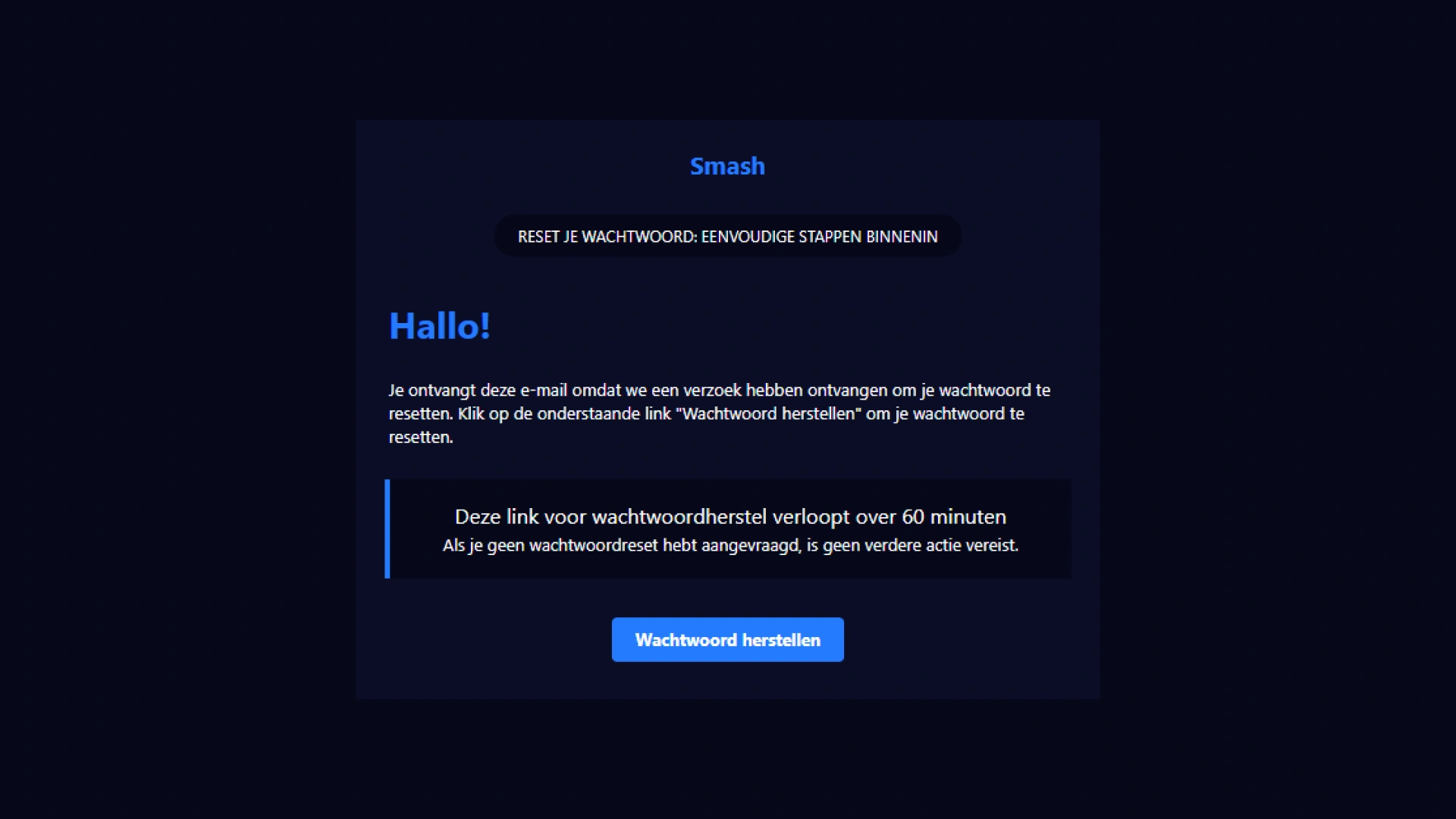 Bekijk uw inbox voor de herstellink verzonden door Smash.